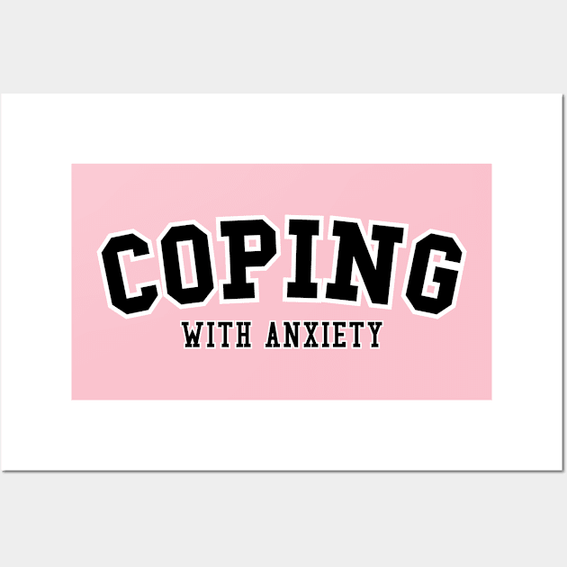 Coping With Anxiety Wall Art by Empathic Brands